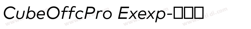 CubeOffcPro Exexp字体转换 CubeOffcPro Exexp字体转换